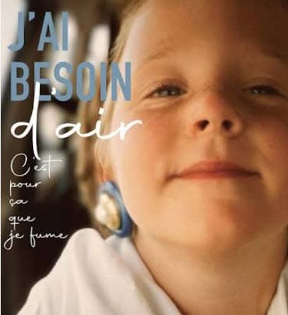 J'ai besoin d'air, c'est pour ça que je fume
